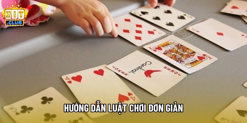 Hướng dẫn luật chơi đơn giản Hướng dẫn luật chơi đơn giản