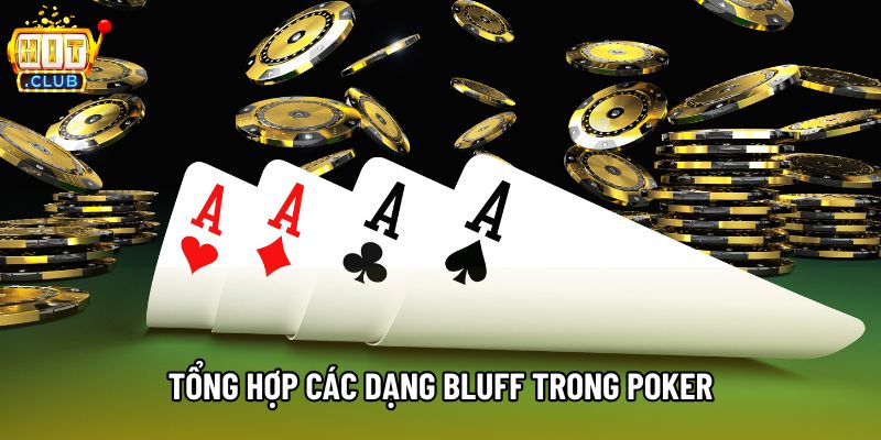 Tổng hợp các dạng bluff trong poker Tổng hợp các dạng bluff trong poker