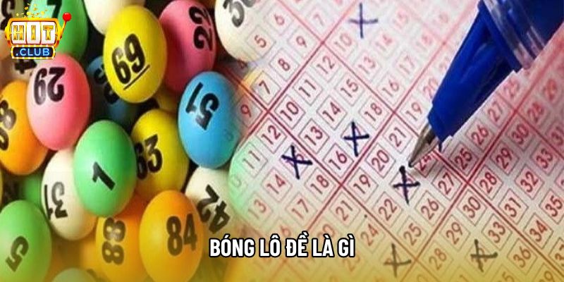 Tìm Hiểu Chi Tiết Bóng Lô Đề Là Gì: Bí Kíp Tính Số Hiệu Quả