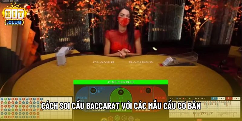 Cách soi cầu baccarat với các mẫu cầu cơ bản Cách soi cầu baccarat với các mẫu cầu cơ bản