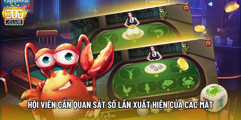 Hội viên cần quan sát số lần xuất hiện của các mặt Hội viên cần quan sát số lần xuất hiện của các mặt