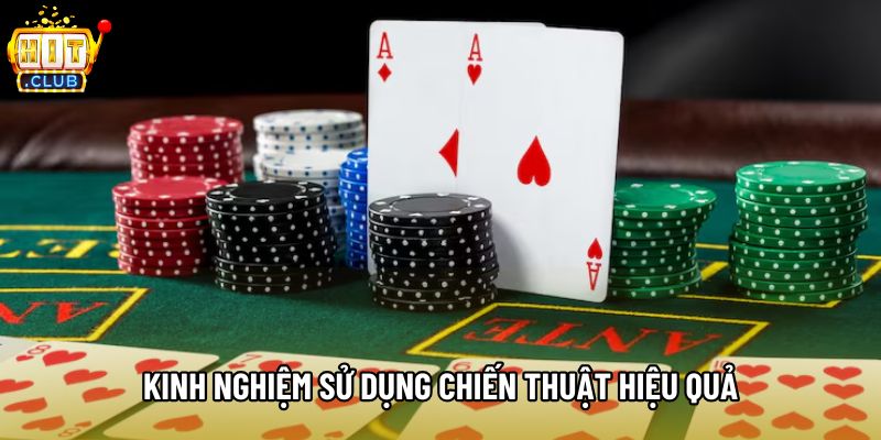 Kinh nghiệm sử dụng chiến thuật hiệu quả