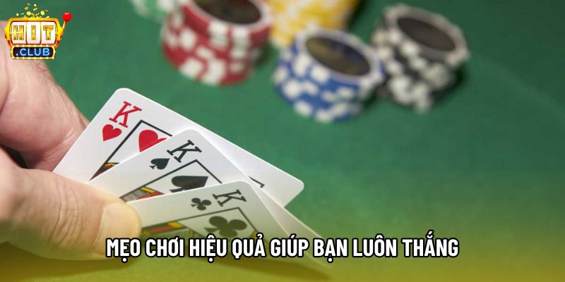 Mẹo chơi hiệu quả giúp bạn luôn thắng