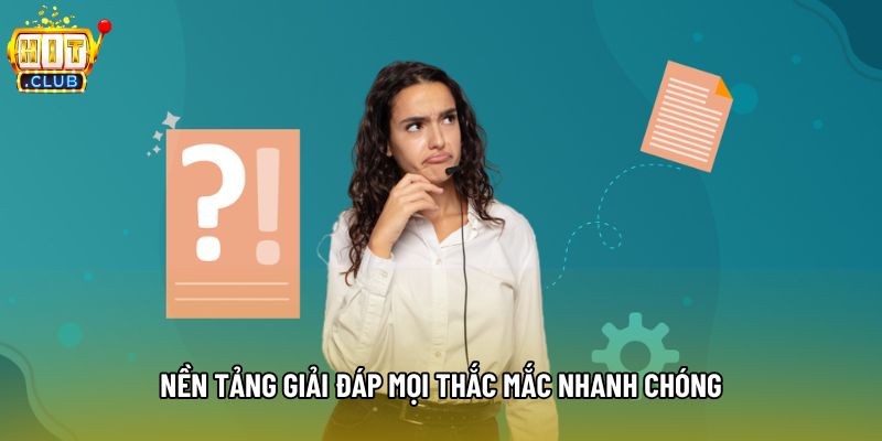 Nền tảng giải đáp mọi thắc mắc nhanh chóng