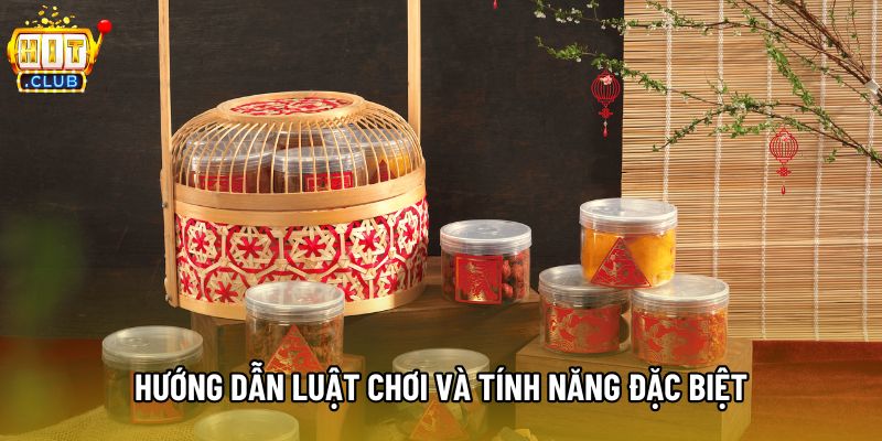 Hướng dẫn luật chơi và tính năng đặc biệt