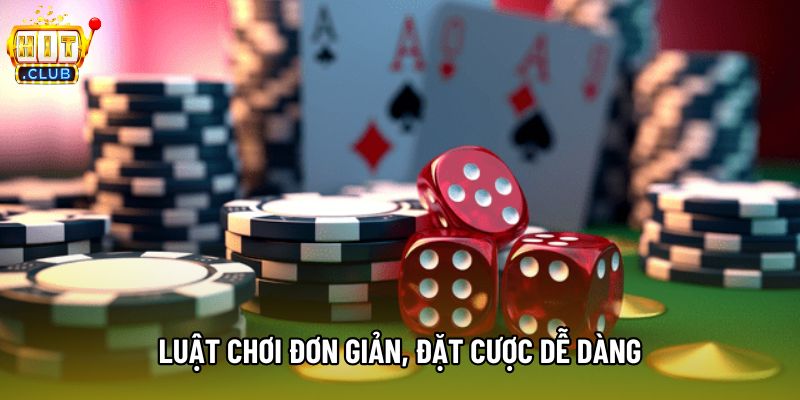 Luật chơi đơn giản, đặt cược dễ dàng Luật chơi đơn giản, đặt cược dễ dàng