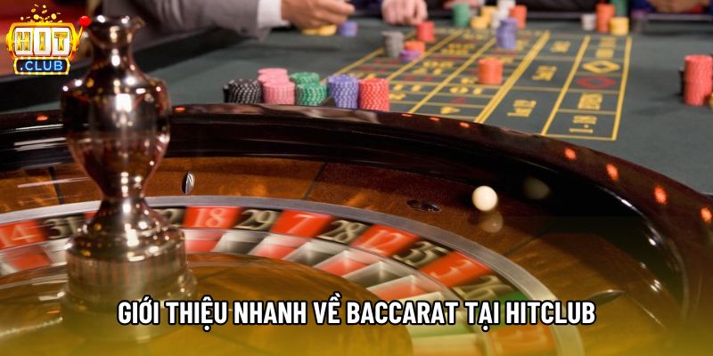 Giới thiệu nhanh về baccarat tại Hitclub Giới thiệu nhanh về baccarat tại Hitclub