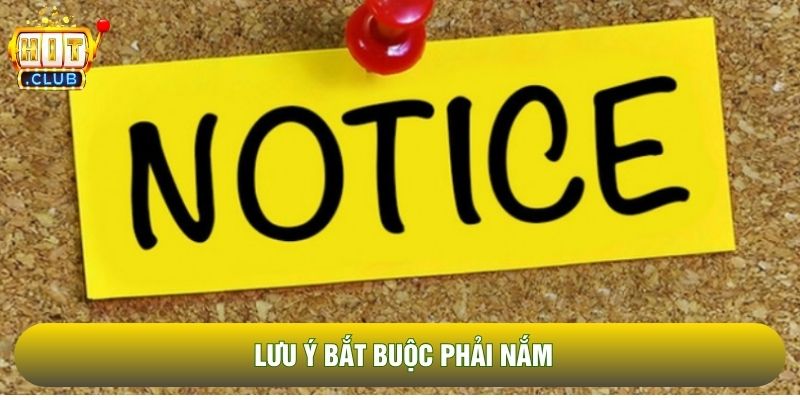 Lưu ý bắt buộc phải nắm
