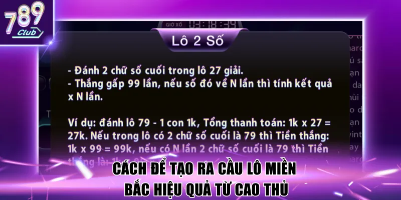 Cách để tạo ra cầu lô miền Bắc hiệu quả từ cao thủ