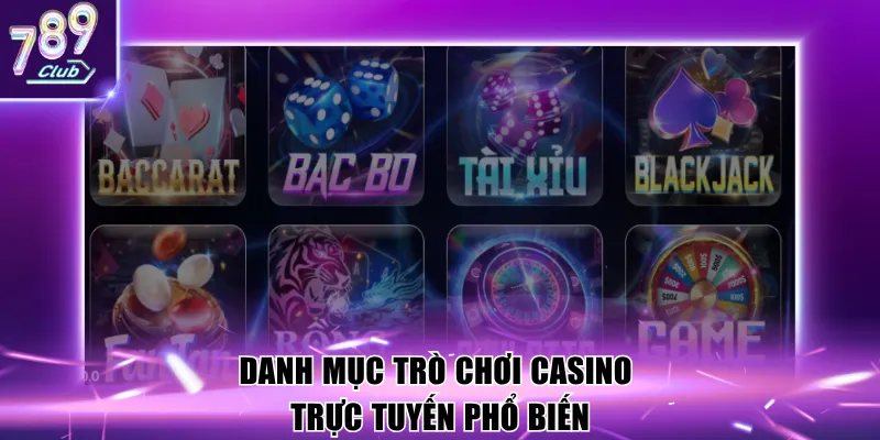 Danh mục trò chơi casino trực tuyến phổ biến