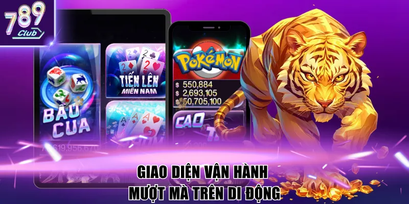 Giao diện vận hành mượt mà trên di động