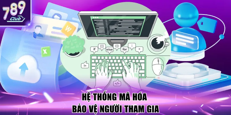 Hệ thống mã hóa bảo vệ người tham gia
