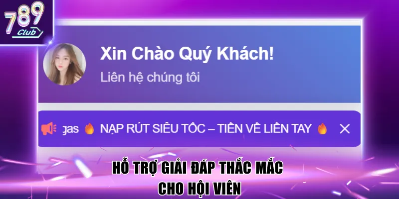 Hỗ trợ giải đáp thắc mắc cho hội viên