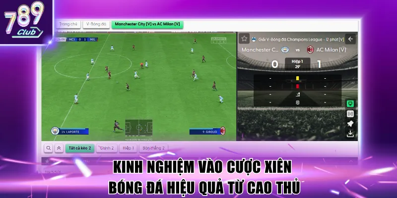 Kinh nghiệm vào cược xiên bóng đá hiệu quả từ cao thủ