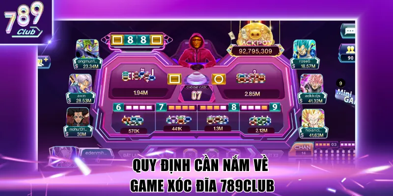 Quy định cần nắm về game Xóc Đĩa 789Club