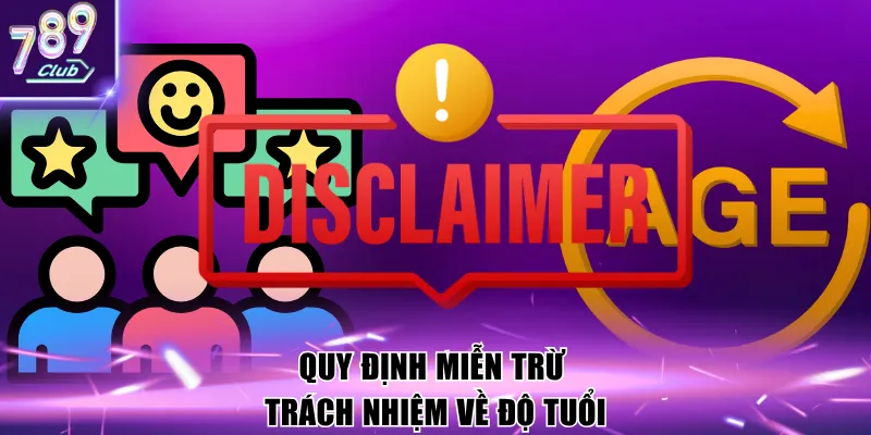 Miễn Trừ Trách Nhiệm 1 Quy định miễn trừ trách nhiệm về độ tuổi
